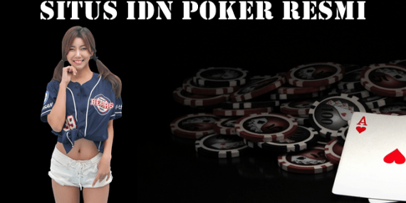 Situs IDN Poker Resmi Cara Menentukan Yang Mudah